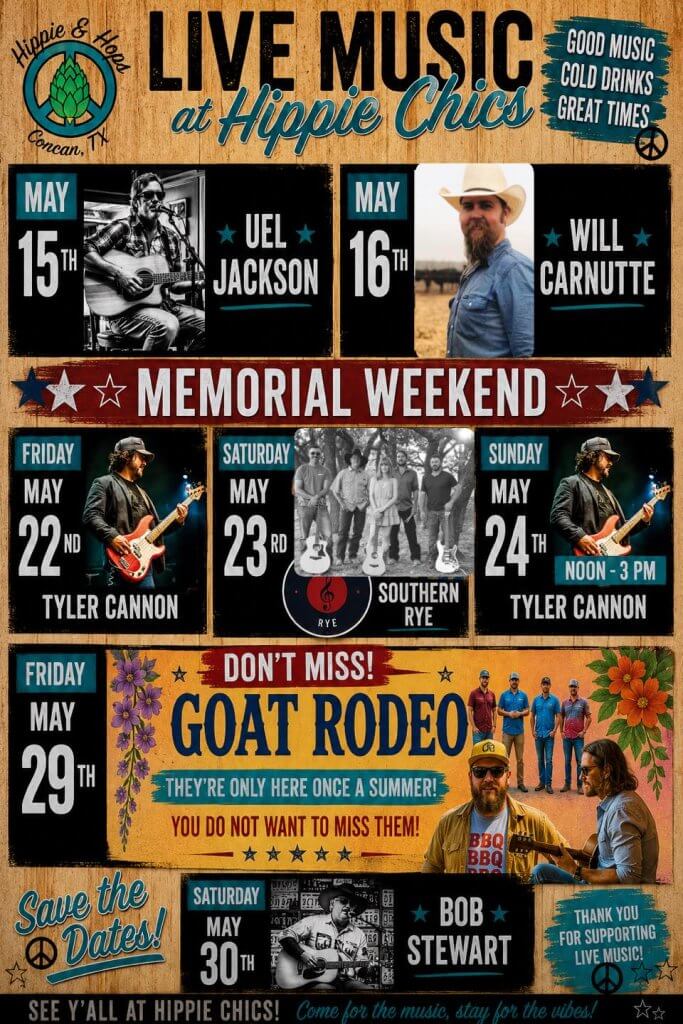 A lineup of Live Music at Hippie Chics/Hippie & Hops in Concan, Tx. Artists include Uel Jackson (May 15), Will Carnutte (May 16), Tykler Cannon (May 22), Southern Rye (May 23), Tyler Cannon (May 24, noon to 3 PM), Goat Rodeo (May 29), and Bob Stewart (May 30)