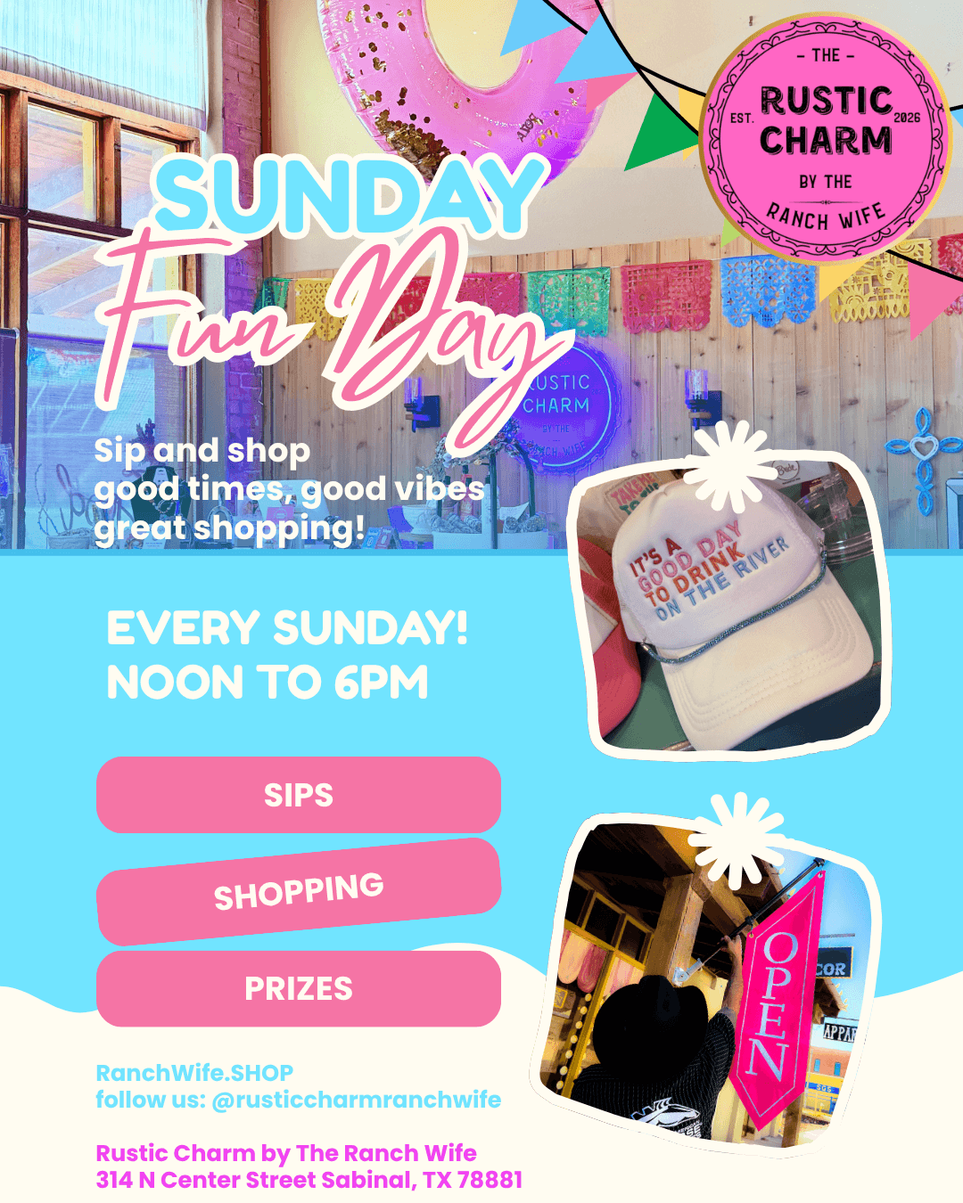 A flyer for Sunday Fun Day by Rustic Charm by the Ranch wife in Sabinal, Texas. A sip and shop featuring prizes, happening every Sunda