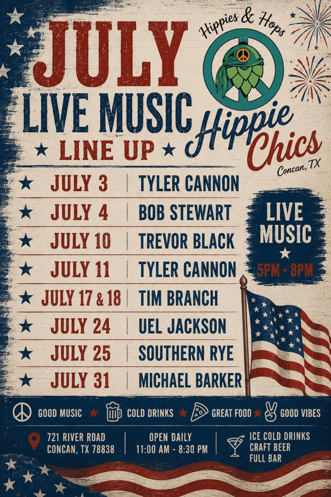 Patriotic poster listing the July Live Music Line Up at Hippie Chics in Concan, TX.